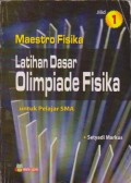 Maestro Fisika : Latihan Dasar Olimpiade Fisika Untuk Pelajar SMA Jilid 1