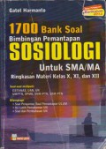 1700 Bank Soal Bimbingan Sosiologi Untuk SMA/MA Ringkasan Materi Kelas X, XI, dan XII