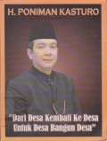 H. Poniman Kasturo : Dari Desa Kembali Ke Desa, Untuk Desa Bangun Desa