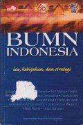 BUMN Indonesia : Isu, Kebijakan, dan Strategi