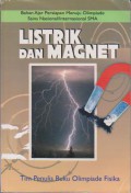 Listrik dan Magnet : Bahan Ajar Persiapan Menuju Olimpiade Sains Nasional/Internasional SMA