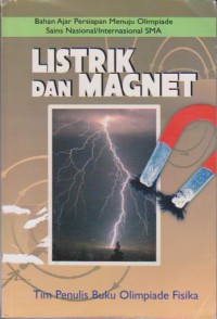 Listrik dan Magnet : Bahan Ajar Persiapan Menuju Olimpiade Sains Nasional/Internasional SMA