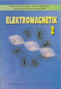 Elektromagnetik 2 : Bahan Ajar Persiapan Menuju Olimpiade Sains Nasional/Internasional SMA