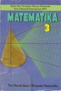 Matematika 3 : Bahan Ajar Persiapan Menuju Olimpiade Sains Nasional/Internasional SMA