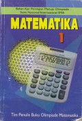 Matematika 1 : Bahan Ajar Persiapan Menuju Olimpiade Sains Nasional/Internasional SMA