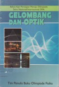 Gelombang dan Optik : Bahan Ajar Persiapan Menuju Olimpiade Sains Nasional/Internasional SMA