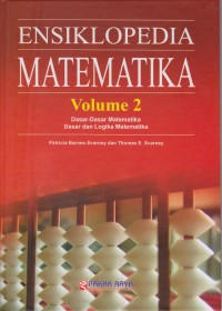 Image of Ensiklopedia Matematika Volume 2 : Dasar-Dasar Matematika, Dasar dan Logika Matematika