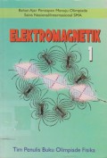 Elektromagnetik 1 : Bahan Ajar Persiapan Menuju Olimpiade Sains Nasional/Internasional SMA