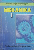 Mekanika 1 : Bahan Ajar Persiapan Menuju Olimpiade Sains Nasional/Internasional SMA