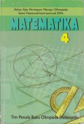 Matematika 4 : Bahan Ajar Persiapan Menuju Olimpiade Sains Nasional/Internasional SMA