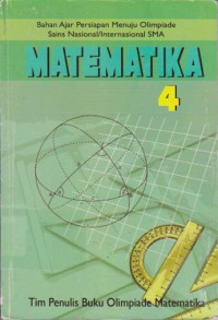 Matematika 4 : Bahan Ajar Persiapan Menuju Olimpiade Sains Nasional/Internasional SMA