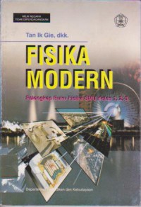 Fisika Modern : Pelengkap Buku Fisika SMU Kelas 1, 2, 3