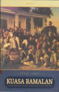 Kuasa Ramalan : Pangeran Diponegoro dan Akhir Tatanan Lama di Jawa, 1785-1855 Jilid 2