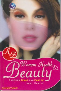 Image of A to Z Women Health & Beauty : Panduan Sehat dan Cantik Bagi Wanita