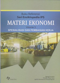 Materi Ekonomi Volume 3 : Spesialisasi dan Pembagian Kerja