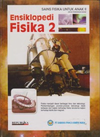 Image of Ensiklopedi Fisika 2 : Sains Fisika Untuk Anak II