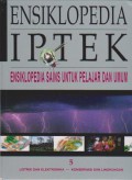 Ensiklopedia IPTEK 5 : Listrik dan Elektronika-Konservasi dan Lingkungan