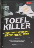 TOEFL Killer : Cara Pasti Mendapat Skor TOEFL Good