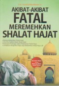 Akibat-Akibat Fatal Meremehkan Shalat Hajat