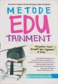 Metode Edutainment : Menjadikan Siswa Kreatif dan Nyaman di Kelas