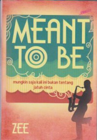 Image of Meant To Be : Mungkin Saja Kali Ini Bukan Tentang Jatuh Cinta