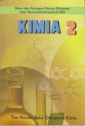 Kimia 2 : Bahan Ajar Persiapan Menuju Olimpiade Sains Nasional / Internasional SMA