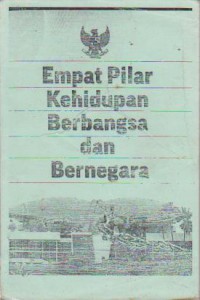 Empat Pilar Kehidupan Berbangsa dan Bernegara