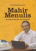 Mahir Menulis : Kiat Jitu Menulis Artikel Opini, Kolom & Resensi Buku