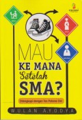 Mau Ke Mana Setelah SMA?