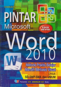 Pintar Microsoft Word 2010 : Metode Praktis Belajar Mandiri Berbasis Visual