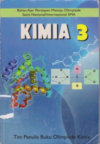 Kimia 3 : Bahan Ajar Persiapan Menuju Olimpiade Sains Nasional/Internasional SMA