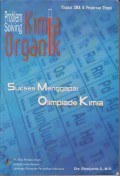 Problem Solving Kimia Organik : Sukses Menggapai Olimpiade Kimia