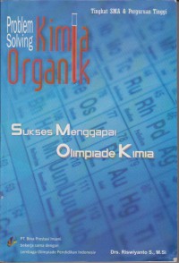 Problem Solving Kimia Organik : Sukses Menggapai Olimpiade Kimia