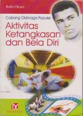 Cabang Olahraga Populer : Aktivitas Ketangkasan dan Bela Diri