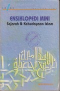 Ensiklopedi Mini : Sejarah dan Kebudayaan Islam