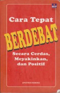 Cara Tepat Berdebat Secara Cerdas, Meyakinkan, dan Positif