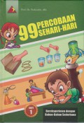99 Percobaan Sehari-hari : Bereksperimen Dengan Bahan-Bahan Sederhana Seri 1