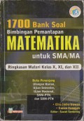 1700 Bank Soal Bimbingan Pemantapan Matematika Untuk SMA/MA Ringkasan Materi Kelas X, XI, dan XII