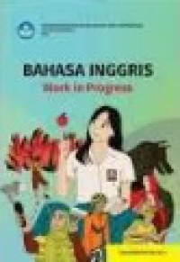 Bahasa Inggris : work in progress untuk SMA/SMK/MA Kelas X