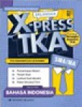 Erlangga X-Press TKA Bahasa Indonesia SMA