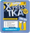 Erlangga X-Press TKA Matematika mata uji wajib SMA