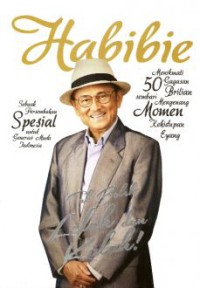 Habibie : Tak Boleh Lelah dan kalah!