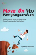 Move on itu menyengsarakan