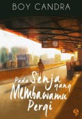 Pada Senja yang Membawamu Pergi