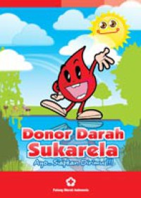 Donor Darah Sukarela : Ayo Siapkan Dirimu !!