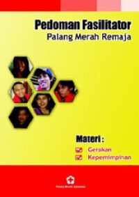 Panduan Fasilitator Palang Merah Remaja Materi Gerakan dan Kepemimpinan (bagian 1)