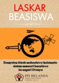 Laskar Beasiswa PPI Belanda : Kumpulan Kisah Mahasiswa Indonesia dalam Mencari Beasiswa ke Negeri Oranye
