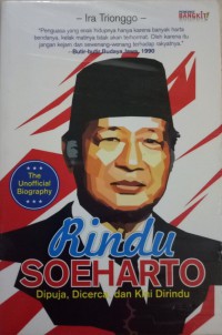 Rindu Soeharto : Dipuja, Dicerca, dan Kini Dirindu