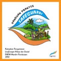 Panduan Praktis Safeguard : Kebijakan Pengamanan Lingkungan Hidup dan Sosial PNPM Mandiri Perdesaan