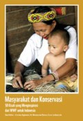 Masyarakat dan Konservasi : 50 Kisah yang Menginspirasi dari WWF untuk Indonesia